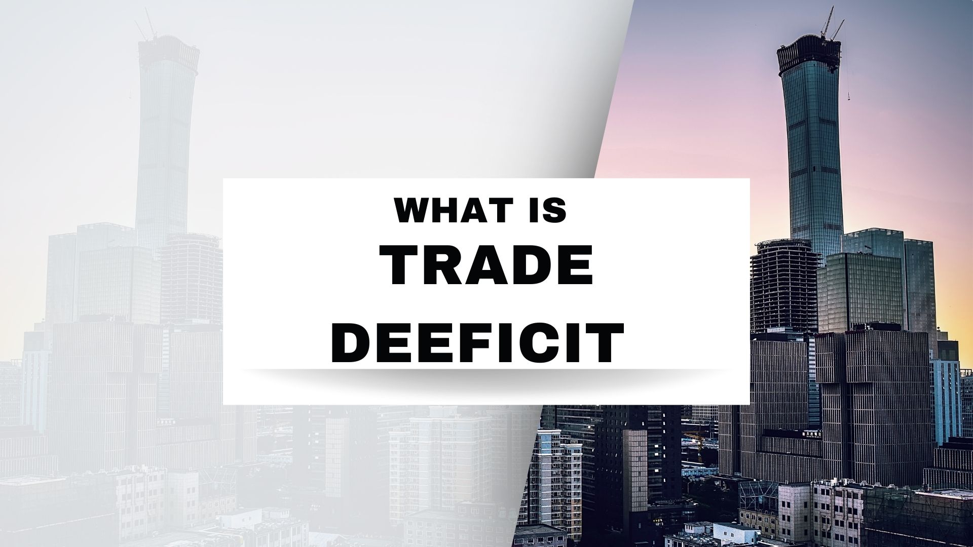 What Is Trade Deficit | Definition, Advantages & Disadvantages